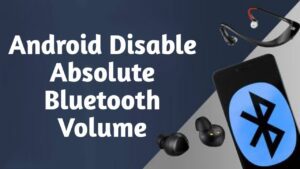 Android Disable Absolute Bluetooth Volume