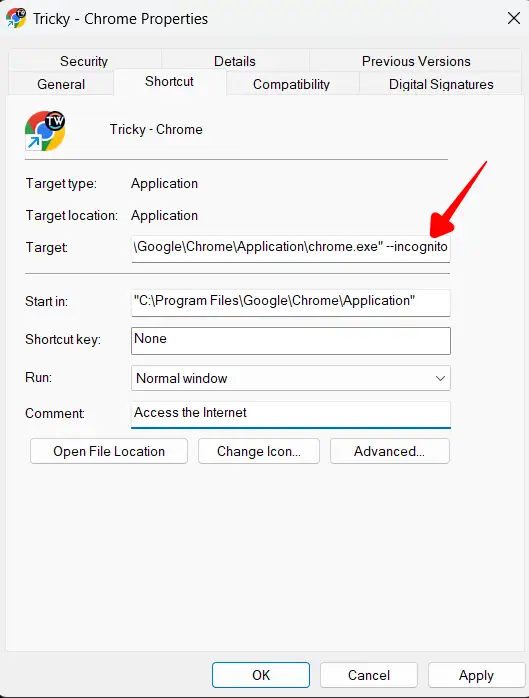 Type --incognito in the target field of chrome