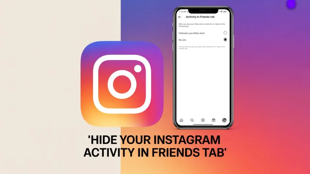 Hide Your Like and Comments Activity in Instagram’s Friends Tab